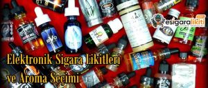 Elektronik Sigara Likitleri ve Aroma Secimi